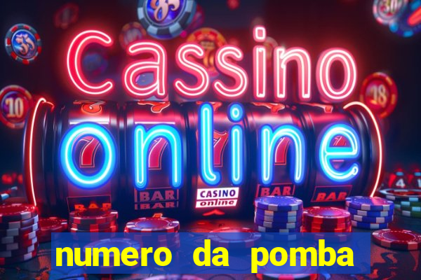 numero da pomba jogo do bicho